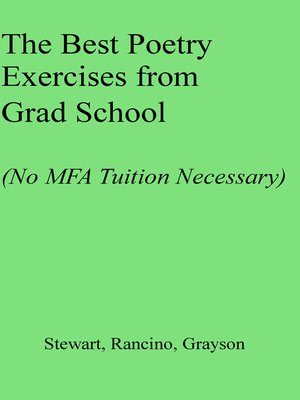 cover image of The Best Poetry Exercises from Grad School (No MFA Tuition Necessary)